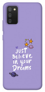 Чехол Just believe in your Dreams для Galaxy A02s