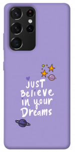 Чехол Just believe in your Dreams для Galaxy S21 Ultra