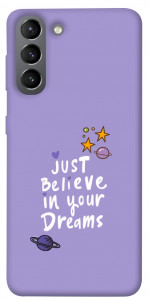 Чехол Just believe in your Dreams для Galaxy S21