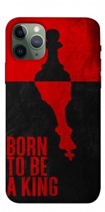 Чохол Born to be a king для iPhone 11 Pro