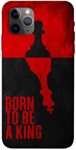Чохол Born to be a king для iPhone 11 Pro