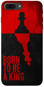 Чохол Born to be a king для iPhone 8 plus (5.5")