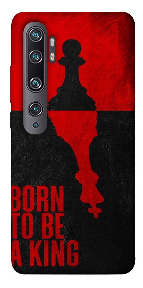 Чехол Born to be a king для Xiaomi Mi Note 10