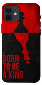 Чохол Born to be a king для iPhone 12
