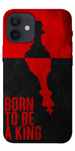 Чохол Born to be a king для iPhone 12 mini