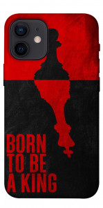 Чохол Born to be a king для iPhone 12 mini