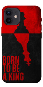 Чохол Born to be a king для iPhone 12 mini