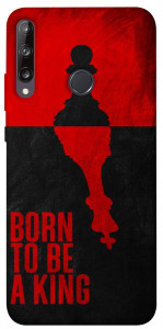 Чохол Born to be a king для Huawei P40 Lite E