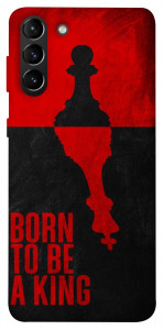 Чохол Born to be a king для Galaxy S21+