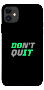 Чохол Don't quit для iPhone 11