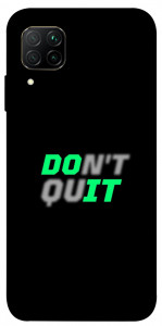 Чохол Don't quit для Huawei P40 Lite