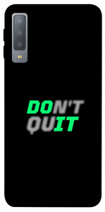 Чехол Don't quit для Galaxy A7 (2018)