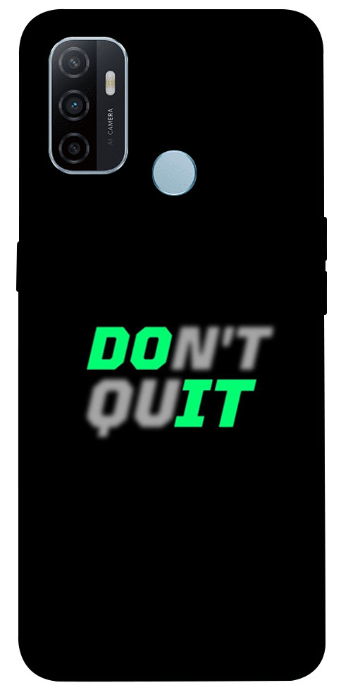 

Чехол Don't quit для Oppo A53 1123962