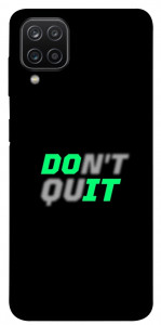 Чохол Don't quit для Galaxy A12