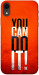 Чохол You can do it для iPhone XR