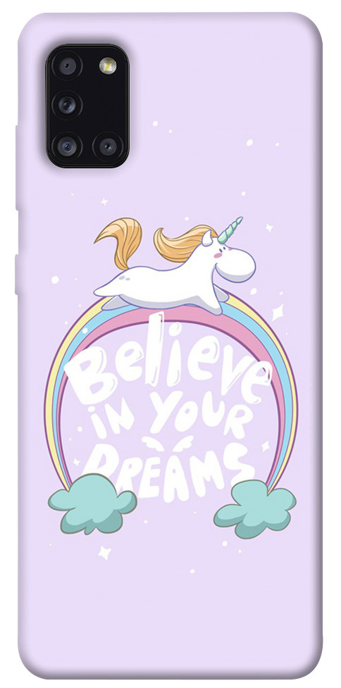 Чохол Believe in your dreams unicorn для Galaxy A31 (2020)