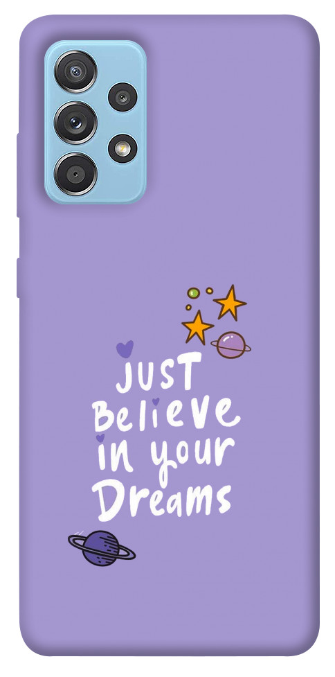 Чехол Just believe in your Dreams для Galaxy A52