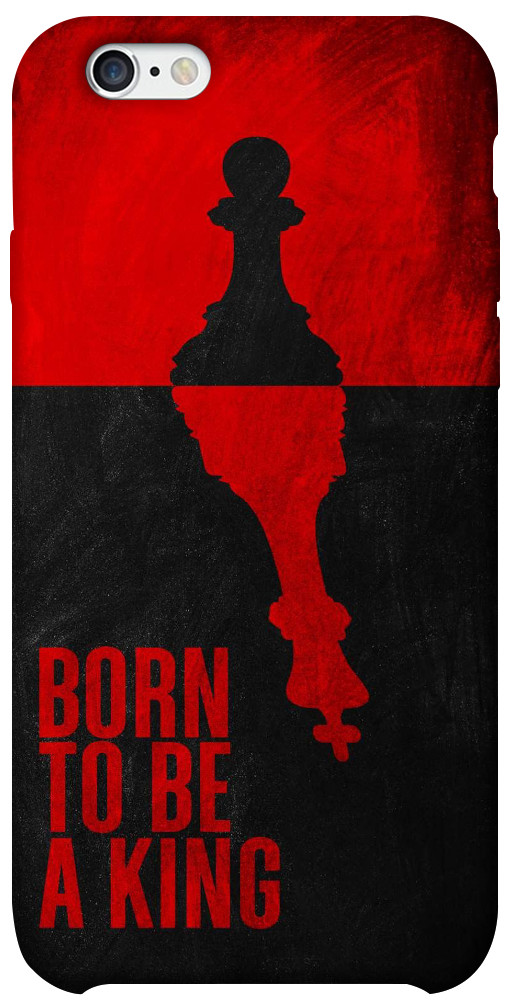 Чохол Born to be a king для iPhone 6