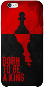 Чохол Born to be a king для iPhone 6s plus (5.5'')