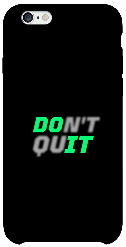 Чохол Don't quit для iPhone 6