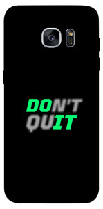 Чехол Don't quit для Galaxy S7 Edge