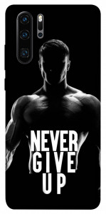 Чохол Never give up для Huawei P30 Pro
