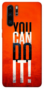 Чохол You can do it для Huawei P30 Pro