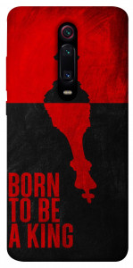 Чохол Born to be a king для Xiaomi Redmi K20