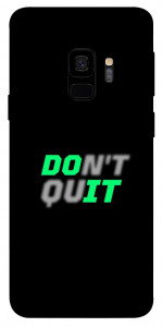 Чохол Don't quit для Galaxy S9