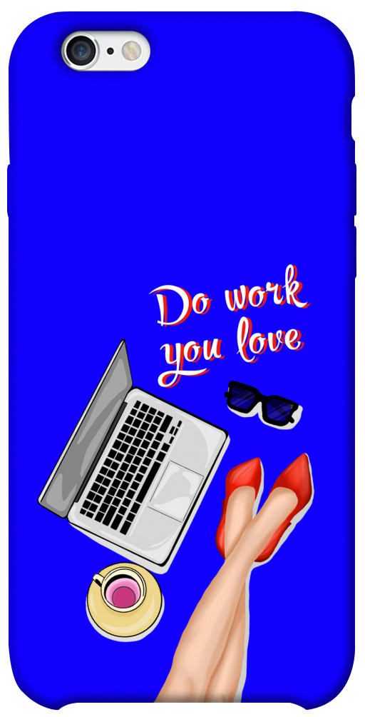 Чохол Do work you love для iPhone 6