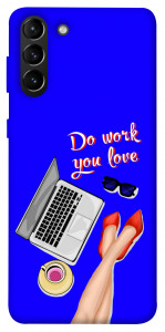 Чохол Do work you love для Galaxy S21+