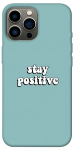 Чехол Stay positive для iPhone 13 Pro Max