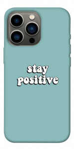 Чохол Stay positive для iPhone 13 Pro