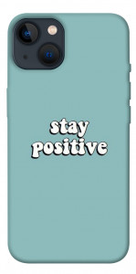 Чохол Stay positive для iPhone 13