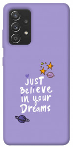 Чехол Just believe in your Dreams для Samsung Galaxy A72 4G