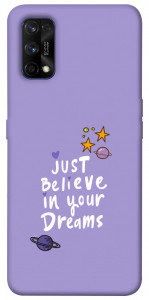 Чехол Just believe in your Dreams для Realme 7 Pro