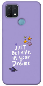 Чехол Just believe in your Dreams для Oppo A15