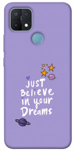 Чехол Just believe in your Dreams для Oppo A15s