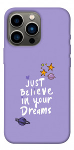 Чехол Just believe in your Dreams для iPhone 13 Pro