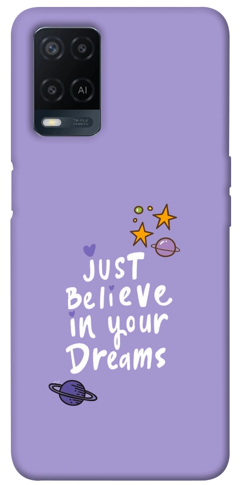 Чехол Just believe in your Dreams для Oppo A54 4G