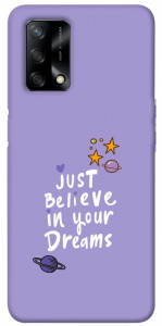 Чехол Just believe in your Dreams для Oppo A74 4G