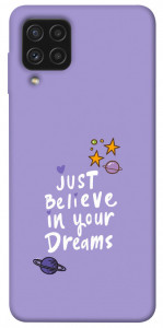 Чехол Just believe in your Dreams для Galaxy A22 4G