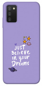 Чехол Just believe in your Dreams для Galaxy A03s
