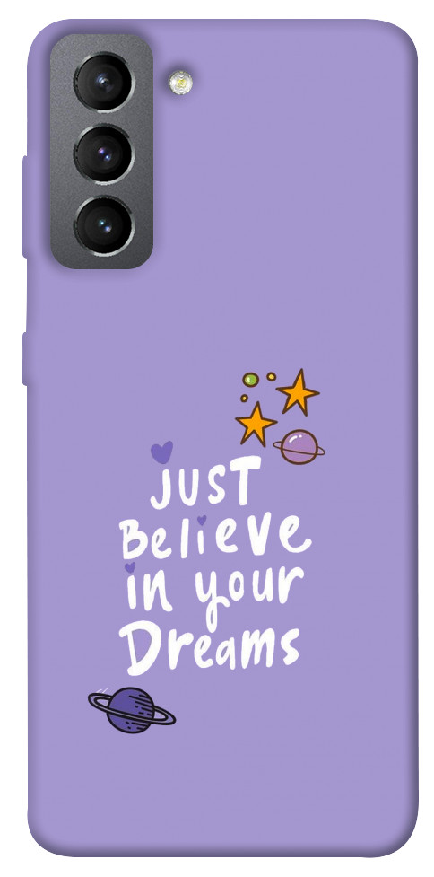 Чохол Just believe in your Dreams для Galaxy S21 FE