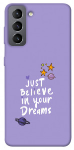Чехол Just believe in your Dreams для Galaxy S21 FE