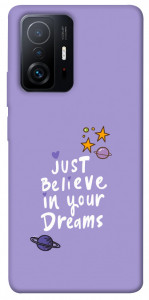 Чехол Just believe in your Dreams для Xiaomi 11T