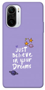 Чохол Just believe in your Dreams для Xiaomi Redmi K40