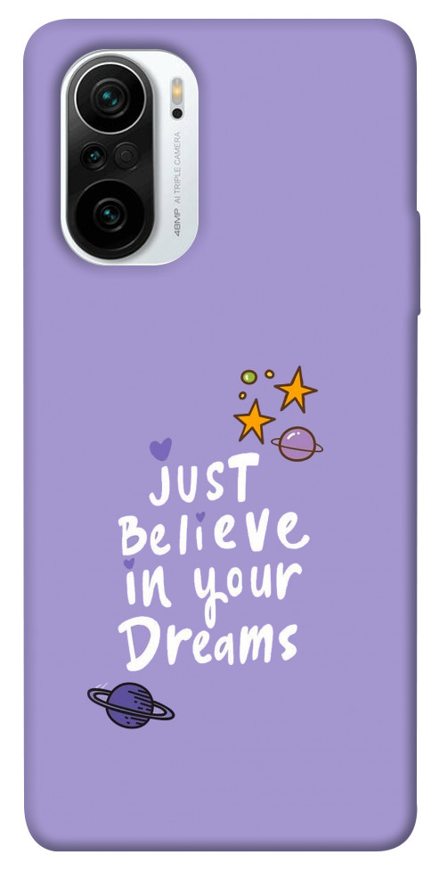 Чехол Just believe in your Dreams для Xiaomi Redmi K40