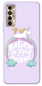 Чохол Believe in your dreams unicorn для TECNO Camon 17P