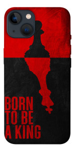 Чехол Born to be a king для iPhone 13